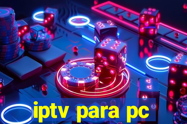 iptv para pc